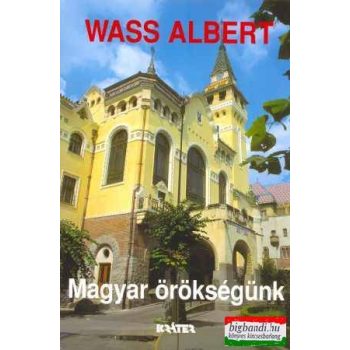 Wass Albert - Magyar örökségünk 
