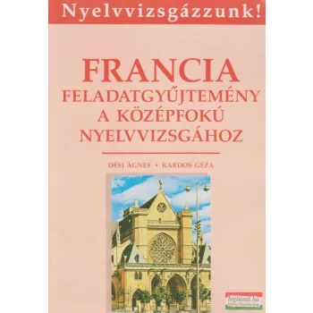 Francia feladatgyűjtemény a középfokú nyelvizsgához