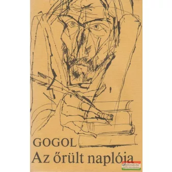   Nyikolaj Vasziljevics Gogol - Az őrült naplója / A Nyevszkij Proszpekt