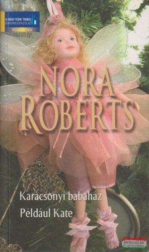Nora Roberts - Karácsonyi babaház / Például Kate