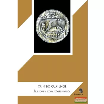 Tain Bó Cúailnge - Ír eposz a kora középkorból 