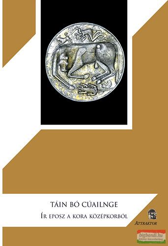 Tain Bó Cúailnge - Ír eposz a kora középkorból 