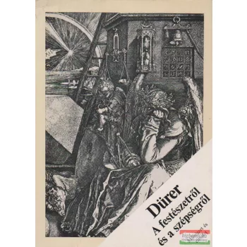 Albrecht Dürer - A festészetről és a szépségről