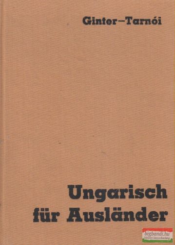Ginter Károly, Tarnói László - Ungarisch für Ausländer - Magyar nyelvkönyv