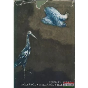 Gólyáról, Helgáról, halálról