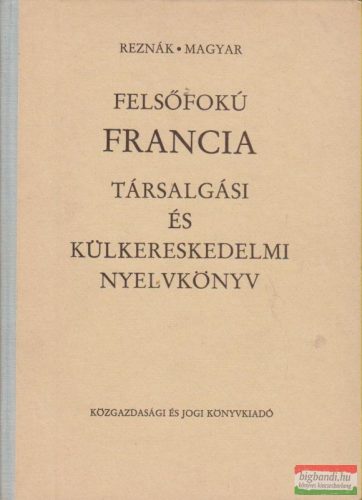 Felsőfokú francia társalgási és külkereskedelmi nyelvkönyv