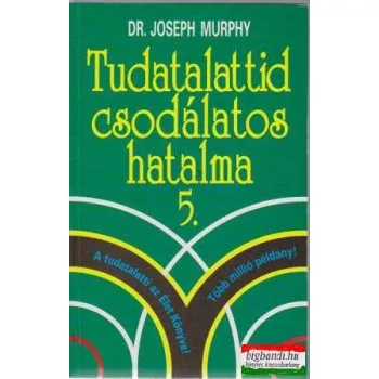 Dr. Joseph Murphy - Tudatalattid csodálatos hatalma 5.