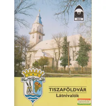 Éri istván szerk. - Tiszaföldvár - Látnivalók