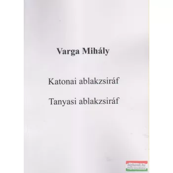 Varga Mihály - Katonai ablakzsiráf / Tanyasi ablakzsiráf