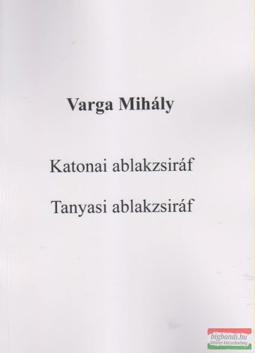 Varga Mihály - Katonai ablakzsiráf / Tanyasi ablakzsiráf