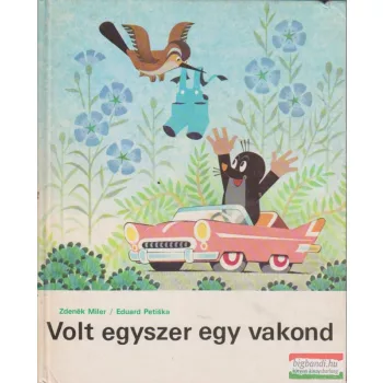 Zdenek Miler, Eduard Petiska - Volt egyszer egy vakond