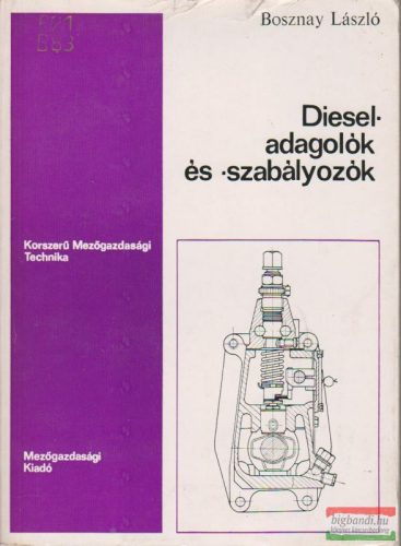 Bosznay László - Diesel-adagolók és -szabályozók