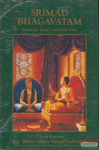 A. C. Bhaktivedanta Swami Prabhupáda - Srímad Bhágavatam - Negyedik Ének - második kötet