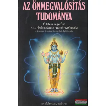   Ő Isteni Kegyelme A. C. Bhaktivedanta Swami Prabhupáda - Az önmegvalósítás tudománya