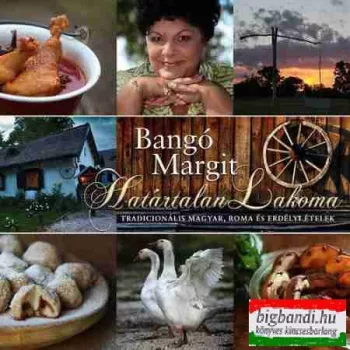   Határtalan lakoma - Tradicionális magyar, roma és erdélyi ételek