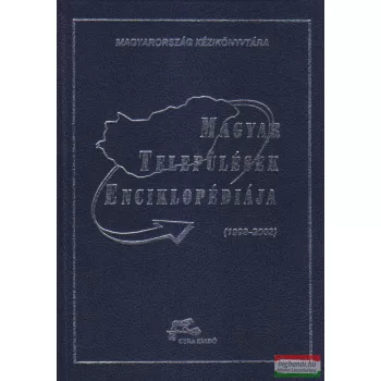   Dr. Kasza Sándor szerk. - Magyar települések enciklopédiája (1998-2002)