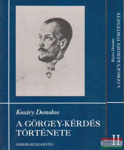 Kosáry Domokos - A Görgey-kérdés története I-II.