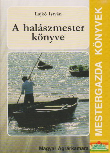 Lajkó István - A halászmester könyve