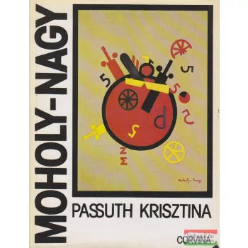 Passuth Krisztina - Moholy-Nagy László