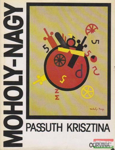 Passuth Krisztina - Moholy-Nagy László