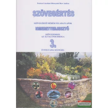   Szövegértés - szövegértő feladatlapok ismeretterjesztő szövegekkel az általános iskola 3. évfolyama számára