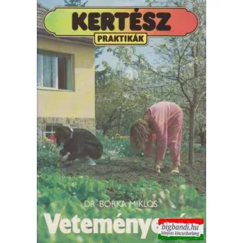 Dr. Borka Miklós - Veteményezés