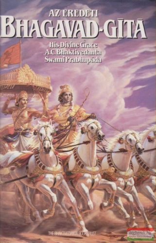 His Divine Grace A.C. Bhaktivedanta Swami Prabhupada - Az eredeti Bhagavad-Gíta