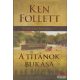 Ken Follett - A titánok bukása