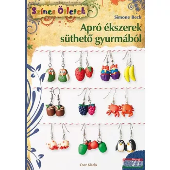 Simone Beck - Apró ékszerek süthető gyurmából 