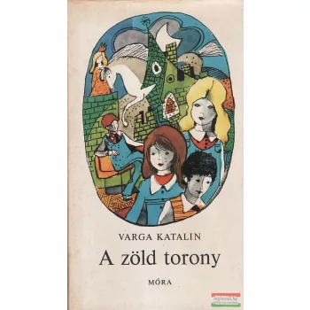 Varga Katalin - A zöld torony