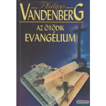 Philipp Vandenberg - Az ötödik evangélium 