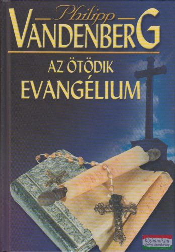 Philipp Vandenberg - Az ötödik evangélium 