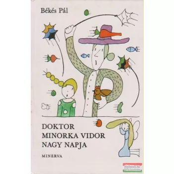 Békés Pál - Doktor Minorka Vidor nagy napja