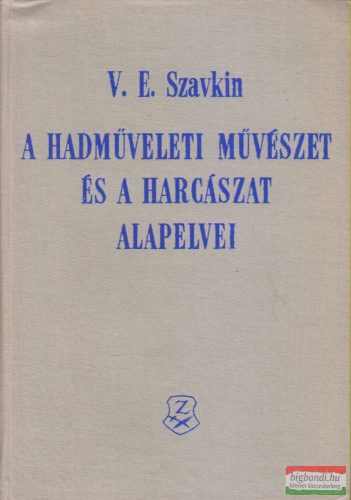 V. E. Szavkin - A hadműveleti művészet és a harcászat alapelvei