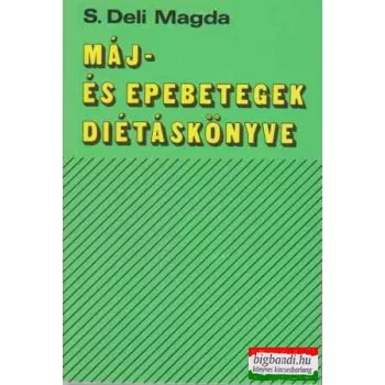 S. Deli Magda - Máj- és epebetegek diétáskönyve