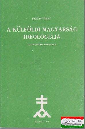 A külföldi magyarság ideológiája
