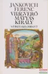 Jankovich Ferenc - Világverő Mátyás király 1-3.