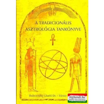   Dubravszky László - Eörssy János- A tradícionális asztrológia tankönyve
