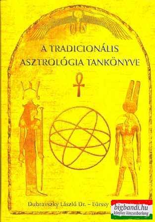 Dubravszky László - Eörssy János- A tradícionális asztrológia tankönyve