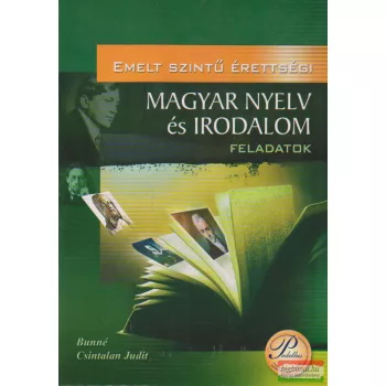   Emelt szintű érettségi - Magyar nyelv és irodalom-Feladatok