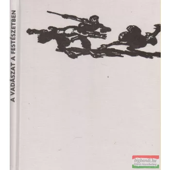 Nagy Domokos Imre - A vadászat a festészetben