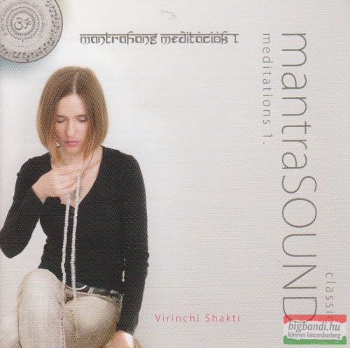 Virinchi Shakti - Mantra Sound meditációk 1. CD