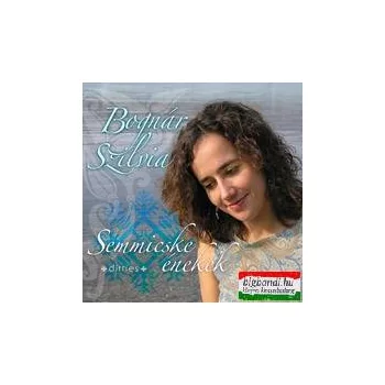 Bognár Szilvia - Semmicske énekek CD