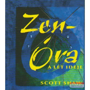 Scott Shaw - Zen-óra - A lét ideje