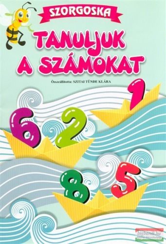 Szitai Tünde Klára - Tanuljuk a számokat 