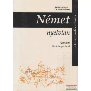   Karácsony Lajos, Dr. Tálasi Istvánné - Német nyelvtan a középiskolák számára