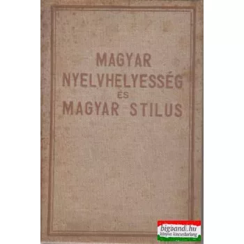 Magyar nyelvhelyesség és magyar stílus
