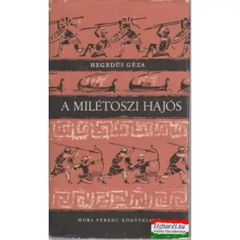 Hegedűs Géza - A milétoszi hajós