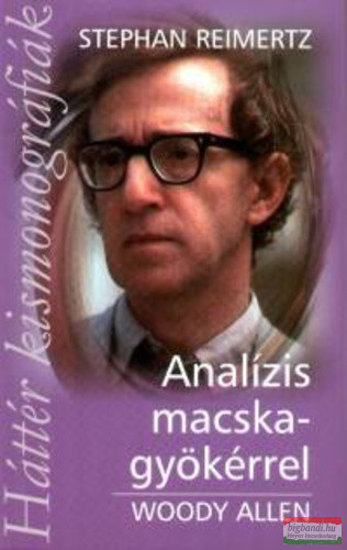 Stephan Reimertz - Analízis macskagyökérrel - Woody Allen 