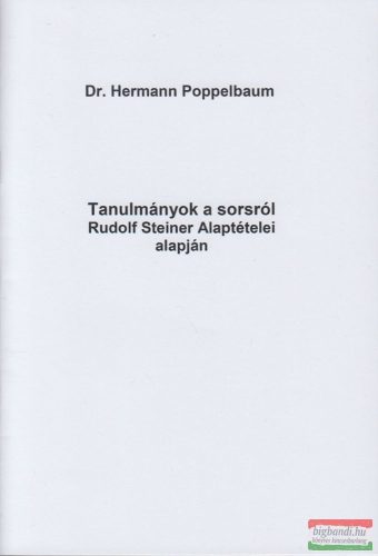 Dr. Hermann Poppelbaum - Tanulmányok a sorsról Rudolf Steiner alaptételei alapján